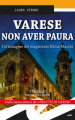 Varese non aver paura. Un indagine del magistrato Elena Macchi