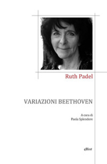 Variazioni Beethoven. Una vita in versi - Ruth Padel