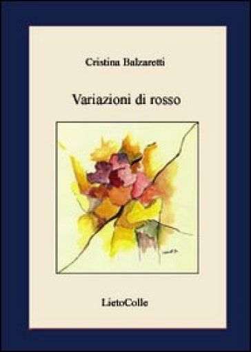 Variazioni di rosso - Cristina Balzaretti