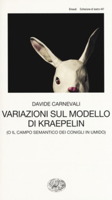 Variazioni sul modello di Kraepelin (o il campo semantico dei conigli in umido) - Davide Carnevali