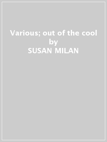 Various; out of the cool - SUSAN MILAN