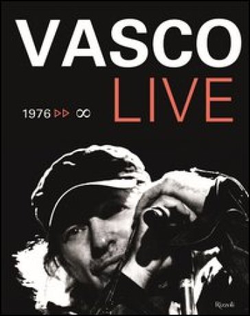 Vasco Live. 1976-infinito. Ediz. illustrata - Vasco Rossi