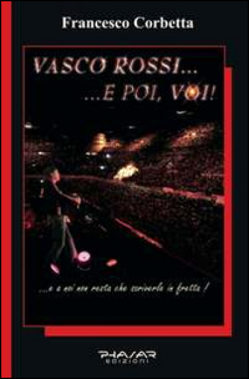 Vasco Rossi... e poi, voi! - Francesco Corbetta