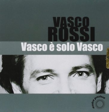 Vasco e solo vasco - Vasco Rossi
