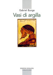 Vasi di argilla. La prassi della preghiera personale secondo la tradizione dei santi Padri