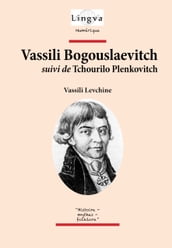 Vassili Bogouslaevitch, suivi de Tchourilo Plenkovitch