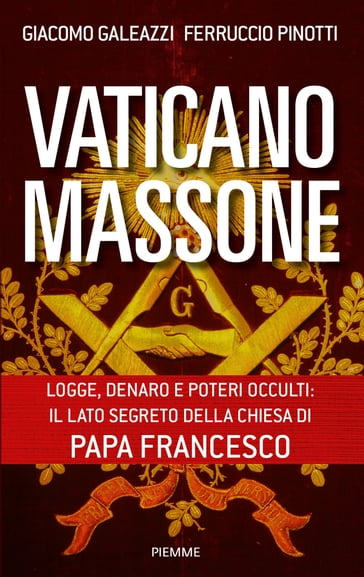 Vaticano Massone - Ferruccio Pinotti - Giacomo Galeazzi