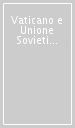 Vaticano e Unione Sovietica. L azione e il ruolo del cardinale Siri. Atti del Convegno