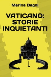 Vaticano: storie inquietanti