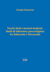 Vecchi abati e terziari moderni. Studi di letterartura para-religiosa tra Settecento e Novecento