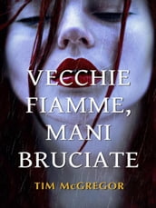 Vecchie Fiamme, Mani Bruciate