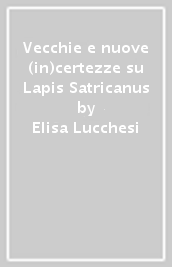 Vecchie e nuove (in)certezze su Lapis Satricanus