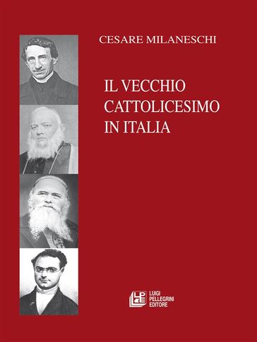 Il Vecchio Cattolicesimo in Italia - Cesare Milaneschi