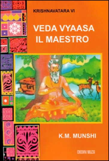 Veda Vyasa, il maestro - Maneklal Munshi Kanaiyalal