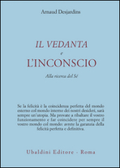 Vedanta e l incoscio. Alla ricerca del sé (Il)