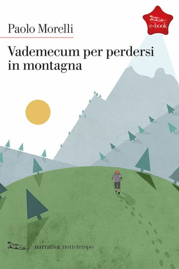 Vedemecum per perdersi in montagna - Paolo Morelli