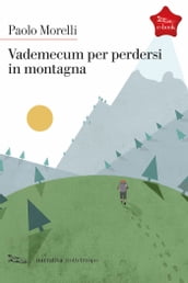 Vedemecum per perdersi in montagna