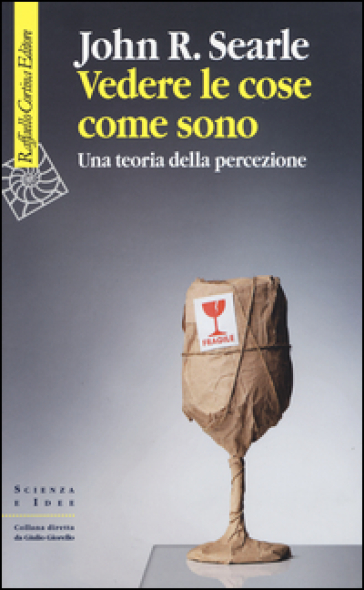 Vedere le cose come sono. Una teoria della percezione - John Rogers Searle