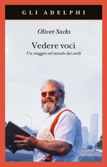 Vedere voci. Un viaggio nel mondo dei sordi. Nuova ediz. - Oliver Sacks