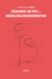 Vediamo un po ... Medicina rigenerativa