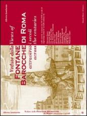 Vedute delle fontane barocche di Roma attraverso i secoli, nelle antiche incisioni dal XV al XIX secolo-Views of Fontane Barocche di Roma across the centuries engravings from XV to XIX century