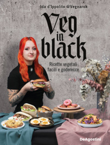 Veg in black. Ricette vegetali facili e goderecce - Ida Vegnarok D