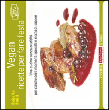 Vegan ricette per fare feste - Roberto Politi | 