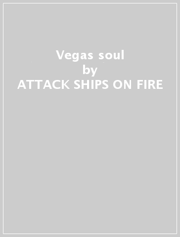 Vegas soul - ATTACK SHIPS ON FIRE