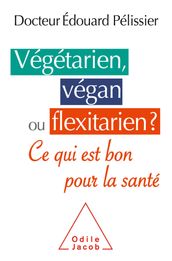 Végétarien, végan ou flexitarien ?