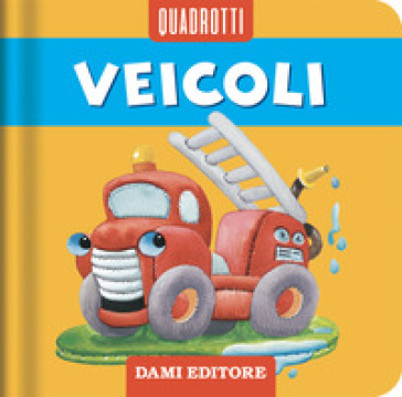 Veicoli. Ediz. a colori - Anna Casalis