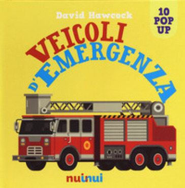 Veicoli d'emergenza. Libro pop-up. Ediz. a colori - David Hawcock