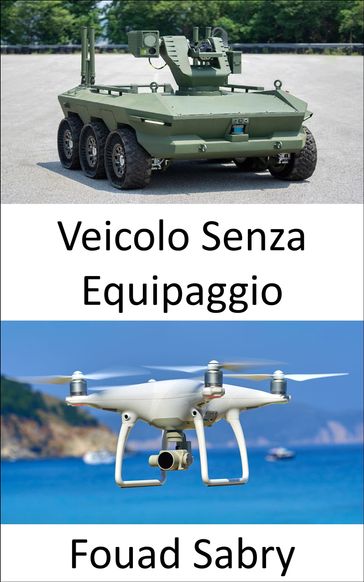 Veicolo Senza Equipaggio - Fouad Sabry