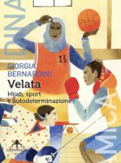 Velata. Hijab, sport e autodeterminazione