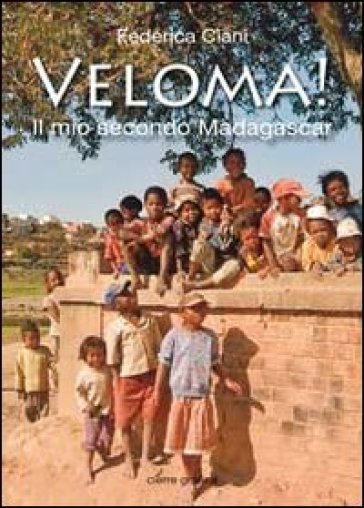 Veloma! Il mio secondo Madagascar - Federica Ciani | 