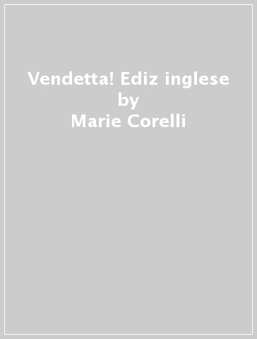 Vendetta! Ediz inglese - Marie Corelli