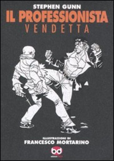 Vendetta. Il professionista - Stephen Gunn - Francesco Mortarino