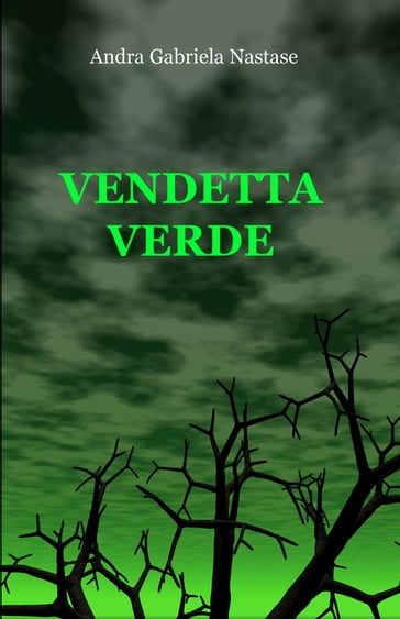 Vendetta verde (Estratto) - Andra Gabriela Nastase