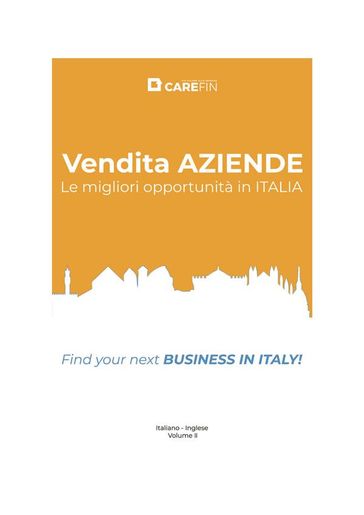 Vendita Aziende. Le Migliori Opportunità in Italia. Vol. 2 - Carefin srl