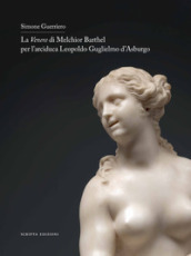 La Venere di Melchior Barthel per l arciduca Leopoldo d Asburgo. Ediz. italiana e inglese