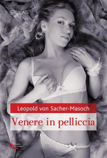 Venere in pelliccia - Leopold von Sacher Masoch