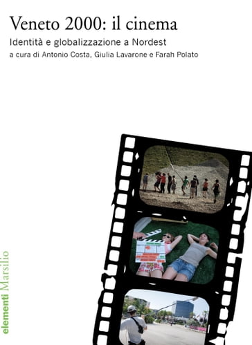Veneto 2000: il cinema - Antonio Costa - Farah Polato - Giulia Lavarone