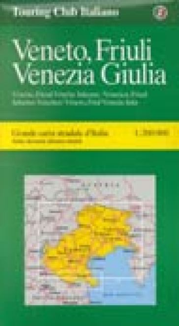 Veneto. Friuli Venezia Giulia 1:200.000 - Touring Club Italiano