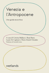 Venezia e l Antropocene. Una guida ecocritica