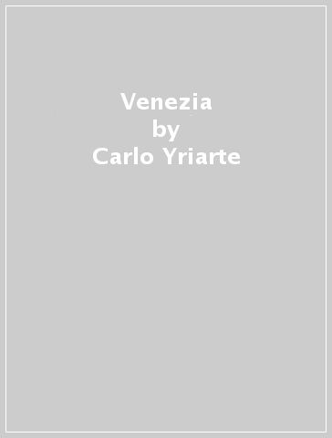 Venezia - Carlo Yriarte