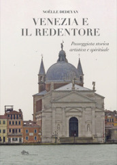 Venezia e il Redentore. Passeggiata storica, artistica e spirituale