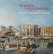 Venezia nel Settecento. Una città cosmopolita e il suo mito