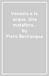 Venezia e le acque. Una metafora planetaria