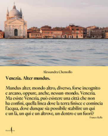 Venezia alter mundus. Ediz. italiana - Alessandra Chemollo
