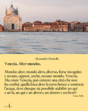 Venezia alter mundus. Ediz. italiana