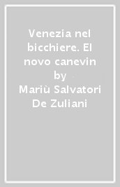 Venezia nel bicchiere. El novo canevin